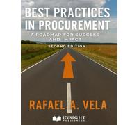 Best Practices in Procurement: A Roadmap for Success and Impact (Supply Chain Procurement & Sourcing Excellence Series)