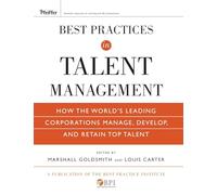Best Practices in Talent Management: How the World's Leading Corporations Manage, Develop, and Retain Top Talent (Pfeiffer Essential Resources for Training and HR Professionals (Hardcover))