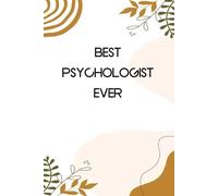 Best Psychologist Ever: Notebook with Humor Sayings On Cover for The Office, Staff, Colleague, Teammates, School, Boss, Employees (110 pages,6"x9")