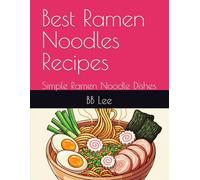 Best Ramen Noodles Recipes: Simple Ramen Noodle Dishes