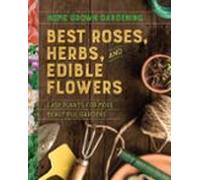 Best Roses Herbs And Edible Flowers (ebook)