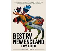 Best RV New England Travel Guide: A companion for every RV traveler venturing into the beautiful landscapes of New England