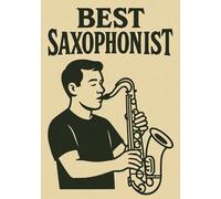 Best Saxophonist Notebook | Graph Journal: 120 Pages | Glossy Cover | Perfect Gift for Men Who Play Saxophone, Saxophonists, Music Lovers, Birthday | Format A5