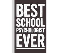 Best School Psychologist. Ever: Blank Lined Notebook with Quotes - Funny Work Notebook Gag Gift for Office Coworkers, Employees, Adults, Boss