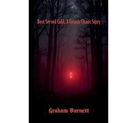 Best Served Cold, A Cosmic Chaos Story: 8 (The Cosmic Chaos Novelization Saga)