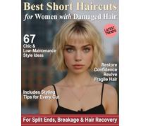 Best Short Haircuts for Women with Damaged Hair: 67 Gorgeous Low-Maintenance Styles for Split Ends, Breakage & Hair Recovery