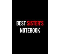 Best Sister's Notebook: 6x9 Inches Size 100 lined pages | Funny Notebook For Women, Girl, Woman, Tee, Sister | For Home, Office, College, University, ... Gift | Perfect Gift Idea | Daily Journaling