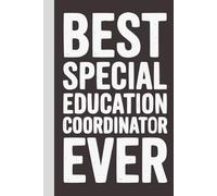 Best Special Education Coordinator. Ever: Blank Lined Notebook with Quotes - Funny Work Notebook Gag Gift for Office Coworkers, Employees, Adults, Boss