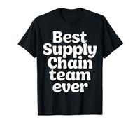 Best Supply Chain Team Ever Equipo de logística |- Camiseta