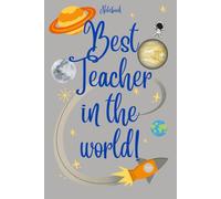 Best Teacher in the World Notebook: Super thank you gift for a special teacher