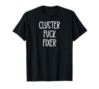Best Team Ever Coworker Cluster Fuck Fixer of Everything Dad Camiseta