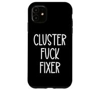 Best Team Ever Coworker Cluster Fuck Fixer of Everything Dad Carcasa para iPhone 11