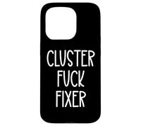 Best Team Ever Coworker Cluster Fuck Fixer of Everything Dad Carcasa para iPhone 15 Pro