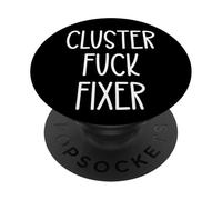 Best Team Ever Coworker Cluster Fuck Fixer of Everything Dad PopSockets PopGrip Adhesivo