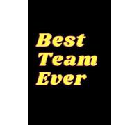 Best Team Ever : Funny Lined Notebook For Work, Office, Business, Women, Men, Coworker, Assistant, Managers, Admin, Accountant, Actuary, Directors