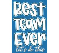 Best Team Ever: Let's Do This - 121 Page Lined Notebook: Coworker Appreciation Gift, Office Journal for Team Members, Employee Recognition Notebook, or Fun Farewell Gift for Colleagues
