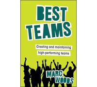 Best Teams: Creating and Maintaining High-Performing Teams