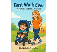 Best Walk Ever: A Mommy and Me Adventure