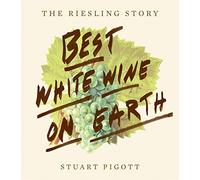 Best White Wine on Earth: The Riesling Book