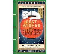 Best Wishes from the Full Moon Coffee Shop: THE NEW NOVEL IN THE #1 BESTSELLING SERIES