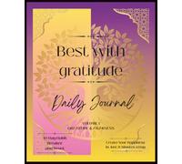 Best With Gratitude Daily Journal - Volume 1: A 42-Day Guided Reset for Mindset, Balance & Daily Wellness