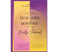 BEST WITH GRATITUDE JOURNAL Volume-1: A 42 Day Guided Reset Blends Gratitude, Positive Daily Affirmations, Mood Tracker, Water Log & Fitness Reflection