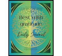 BEST WITH GRATITUDE JOURNAL-Volume 3: Alignment & Growth, A 42-Day Guided Reset for Mindset, Movement & Mental Wellness for Busy Women