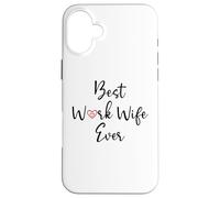 Best Work Wife Ever Funny Office Coworker Bestie Work Wife Carcasa para iPhone 16 Plus