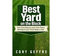 Best Yard on the Block: Four Cool-Season Lawn Care Plans, Starting at Just Three Steps a Year