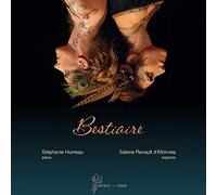 Bestaire-Mélodies Françaises/Sabine Revault D’allonnes & Stéphanie Humeau