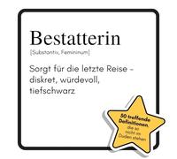 Bestatterin: Sorgt für die letzte Reise - diskret, würdevoll, tiefschwarz. Das lustige Geschenkbuch für Mann, Frau, Kollege, Freund zu Geburtstag, Weihnachten