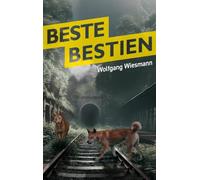 Beste Bestien: Der zweite Fall von Fey Amber und Hanno Albers