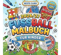 Beste Clubs Bold & Easy Fußball Malbuch für Kinder: Male die 60 Logos der größten Clubs der Welt mit Fakten und Extra-Rätsel - Das perfekte Fußball-Mitmachbuch und Geschenk für Jungen und Mädchen