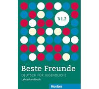 BESTE FREUNDE B1.2 Lehrerhdb (prof.): Deutsch für Jugendliche. Deutsch als Fremdsprache (BFREUNDE)