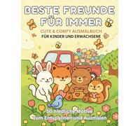 Beste Freunde Für Immer - Cute & Comfy Ausmalbuch: Für Kinder und Erwachsene - 50 niedliche Motive zum Entspannen und Ausmalen (Serenyao Cute&Comfy Collection)