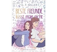 Beste Freunde küsst man nicht: Pre-Teen Buch über das erste Verliebtsein und Freundschaft: Romantisches Leseabenteuer ab 11 Jahren