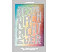 Beste Nachricht ever: In 100 Andachten durch das Markusevangelium