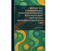 Besteht Ein Zusammenhang Zwischen Atonischen Blutungen Post Partum Und Munstruationsstorungen