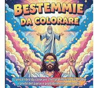BESTEMMIE DA COLORARE: L'unico Libro da Colorare che Farà Infuriare Tua Madre, il Prete del Paese e Probabilmente Anche Dio | Idee per regali originali