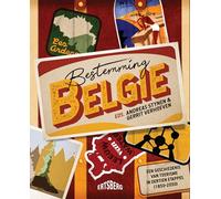 Bestemming België: een geschiedenis van toerisme in dertien etappes (1830-2030)