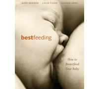 Bestfeeding: How to Breastfeed Your Baby