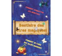 Bestiaire des êtres magiques. Dyslexie et lecture facilitée: Livre fantastique illustré pour les enfants de 6 à 11 ans - Conçu pour une lecture facilitée, notamment pour les enfants dyslexiques
