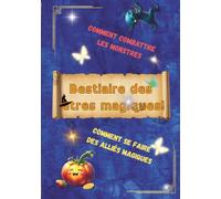 Bestiaire des êtres magiques. Dyslexie et lecture facilitée: Livre fantastique illustré pour les enfants de 6 à 11 ans - Conçu pour une lecture facilitée, notamment pour les enfants dyslexiques