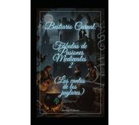 Bestiario Carnal: Fábulas de Pasiones Medievales II (Los cantos de los juglares): 2