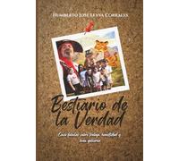 Bestiario de la verdad.: Cinco fábulas de trabajo, honestidad y buen gobierno.