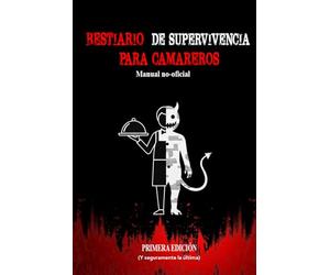 Bestiario de supervivencia para camareros: Manual no-oficial