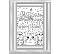 Bestiario delle Espressioni Kawaii: "Esplora la Creatività con Disegni Dettagliati di Animali Fantastici per Adulti e Bambini"