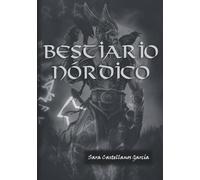 Bestiario Nórdico: La recopilación de craturas mitologicas dentro del mundo nórdico (Libros ásatrú)