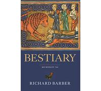 Bestiary: Being an English Version of the Bodleian Library, Oxford, MS Bodley 764