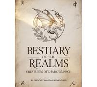 Bestiary of the Realms: 15 (Realms of Shadowmarch)